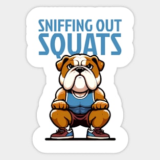 Sniffing Out Squats: English Bulldog Edition Sticker